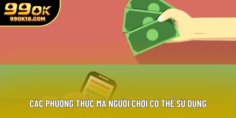 Các phương thức mà người chơi có thể sử dụng