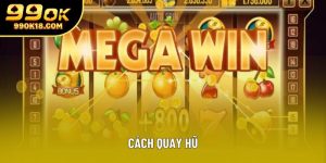 Cách quay hũ – Bí quyết chơi hiệu quả tại nhà cái 99OK