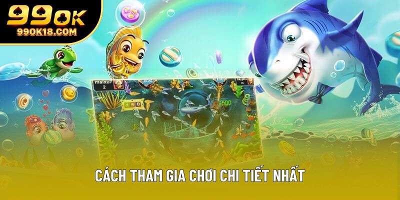Cách tham gia chơi chi tiết nhất Cách tham gia chơi chi tiết nhất