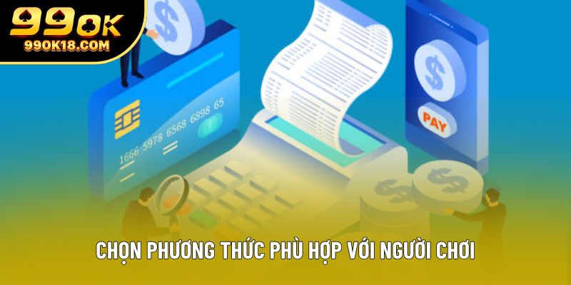 Chọn phương thức phù hợp với người chơi