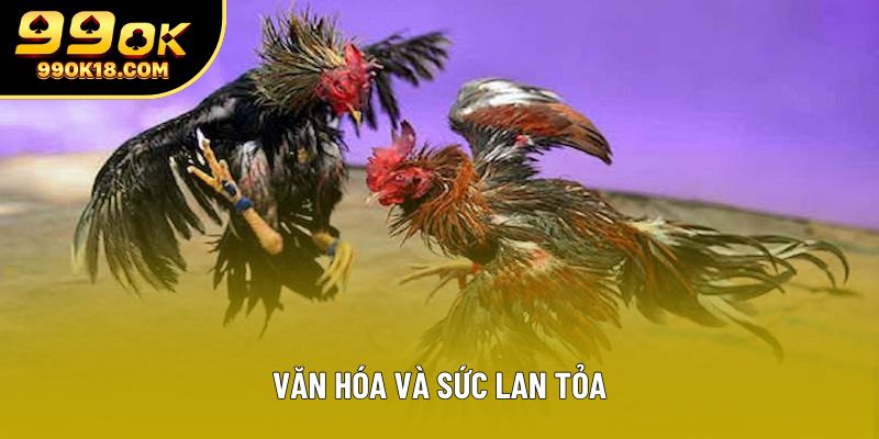 Văn hóa và sức lan tỏa Văn hóa và sức lan tỏa