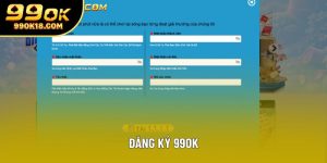 Đăng ký 99OK nhanh chóng - Nhận ưu đãi hấp dẫn liền tay