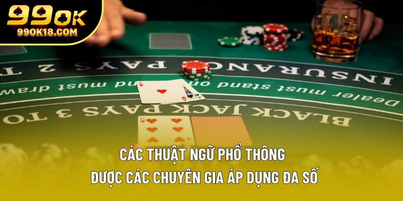 Các thuật ngữ phổ thông, được các chuyên gia áp dụng đa số Các thuật ngữ phổ thông, được các chuyên gia áp dụng đa số