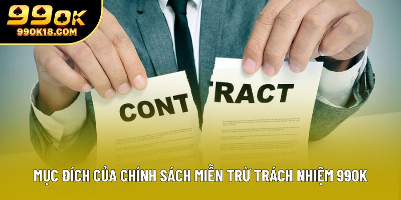 Mục đích của chính sách miễn trừ trách nhiệm 99OK