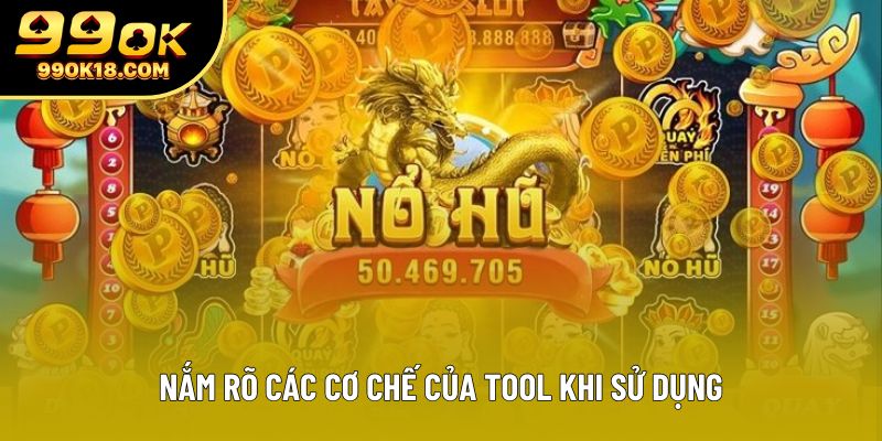 Nắm rõ các cơ chế của Tool khi sử dụng Nắm rõ các cơ chế của Tool khi sử dụng