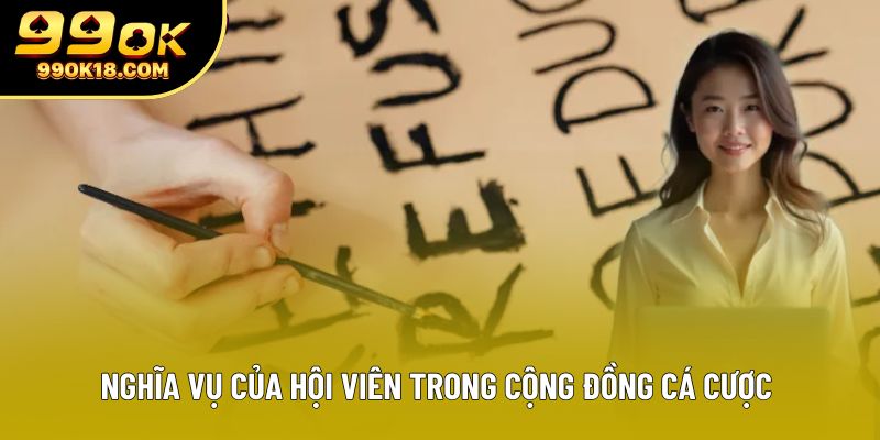 Nghĩa vụ của hội viên trong việc xây dựng cộng đồng cá cược 
