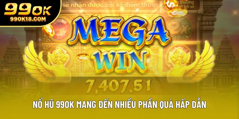 Nổ hũ 99OK mang đến nhiều phần quà hấp dẫn Nổ hũ 99OK mang đến nhiều phần quà hấp dẫn