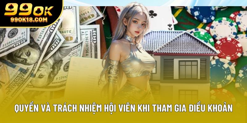 Quyền và trách nhiệm hội viên khi tham gia điều khoản