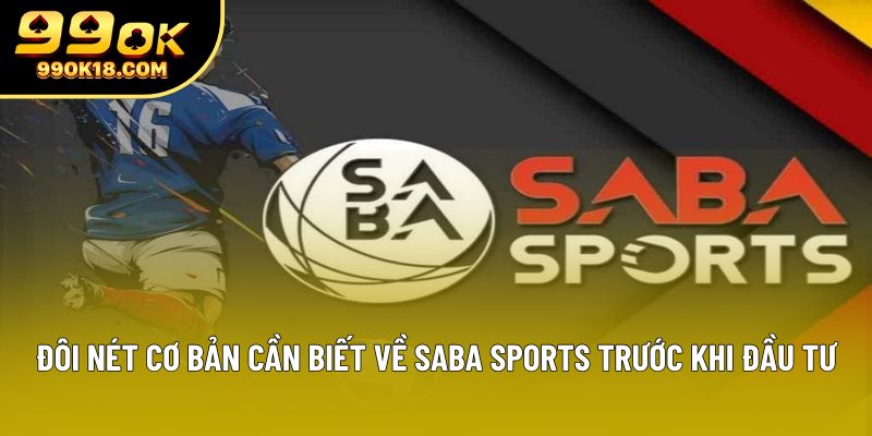 Đôi nét cơ bản cần biết về Saba Sports trước khi đầu tư Đôi nét cơ bản cần biết về Saba Sports trước khi đầu tư