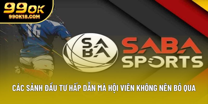 Các sảnh đầu tư hấp dẫn mà hội viên không nên bỏ qua Các sảnh đầu tư hấp dẫn mà hội viên không nên bỏ qua