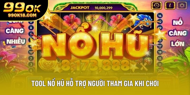 Tool nổ hũ hỗ trợ người tham gia khi chơi Tool nổ hũ hỗ trợ người tham gia khi chơi